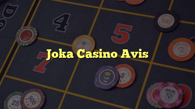 Joka Casino Avis