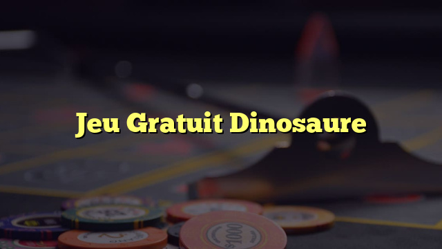 Jeu Gratuit Dinosaure