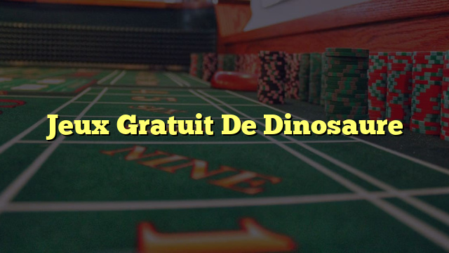 Jeux Gratuit De Dinosaure
