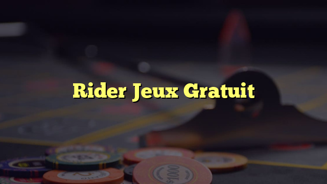 Rider Jeux Gratuit