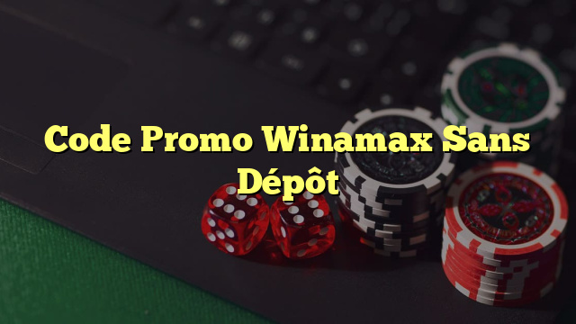 Code Promo Winamax Sans Dépôt