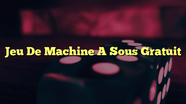 Jeu De Machine A Sous Gratuit