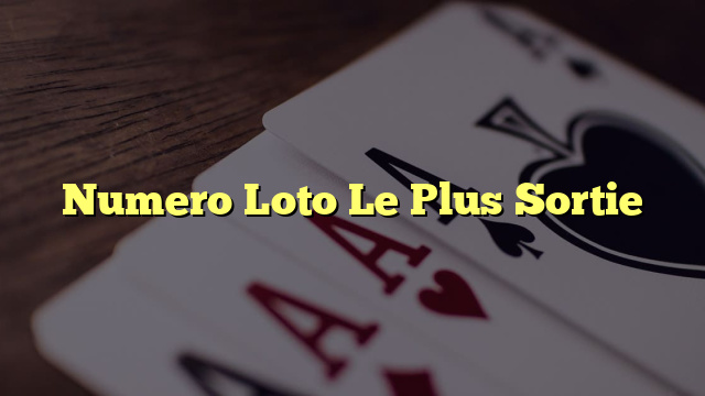 Numero Loto Le Plus Sortie