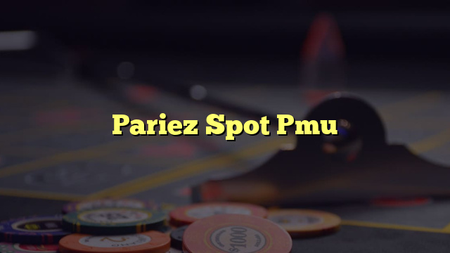 Pariez Spot Pmu