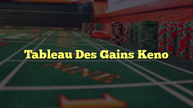 Tableau Des Gains Keno