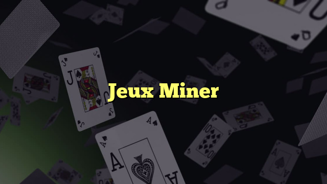 Jeux Miner