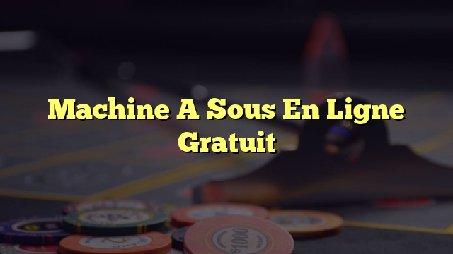 Machine A Sous En Ligne Gratuit
