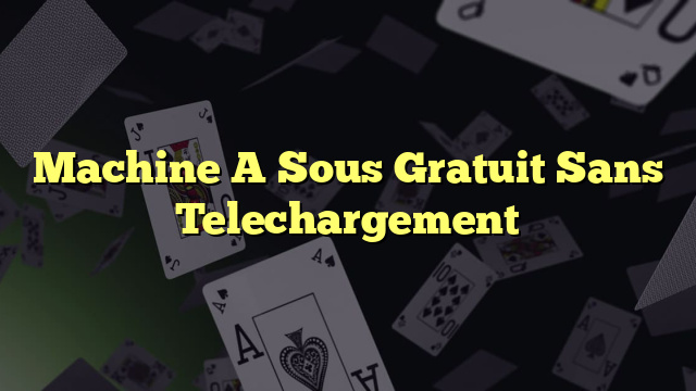 Machine A Sous Gratuit Sans Telechargement