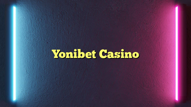 Yonibet Casino