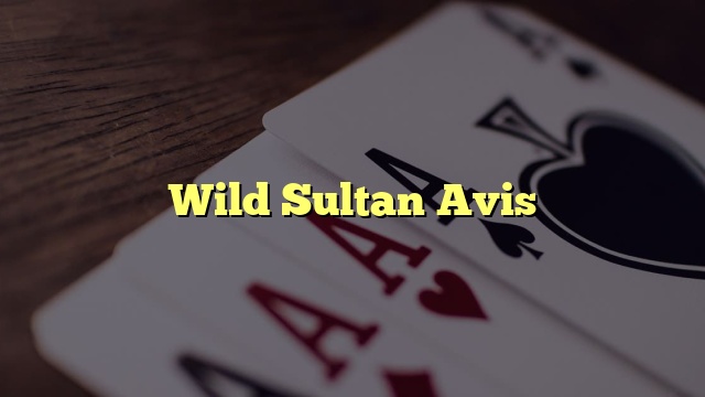 Wild Sultan Avis