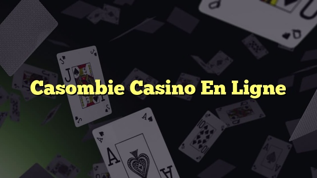 Casombie Casino En Ligne