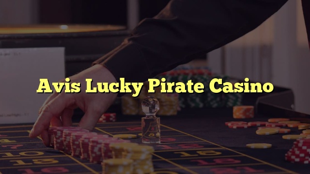 Avis Lucky Pirate Casino