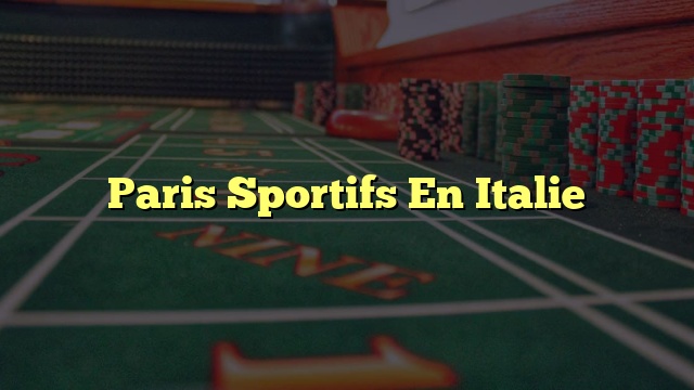 Paris Sportifs En Italie